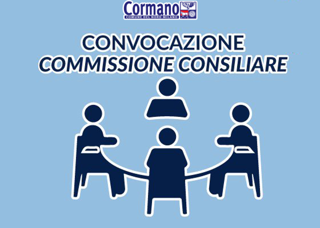 Convocazione Commissione Consiliare Assetto istituzionale – Ordinamento degli uffici e dei servizi del Comune –Finanze e Bilancio