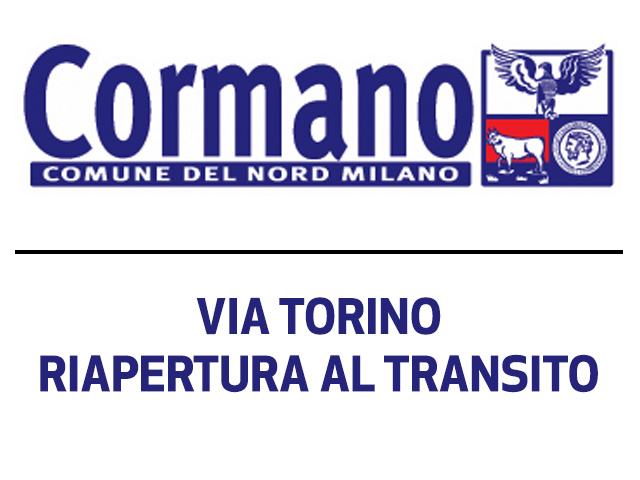 Via Torino - Riapertura al transito